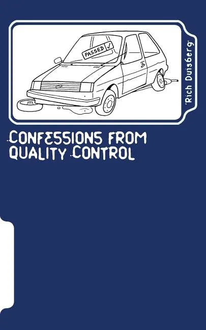 Confessions from quality control: Stories of bodges and balls-ups of car factories in the nineties - Paperback