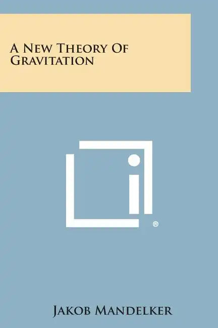 A New Theory of Gravitation - Paperback
