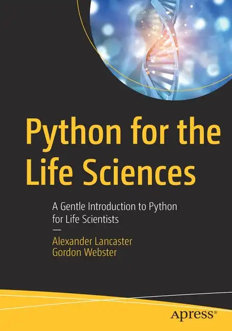 Python for the Life Sciences: A Gentle Introduction to Python for Life Scientists - Paperback