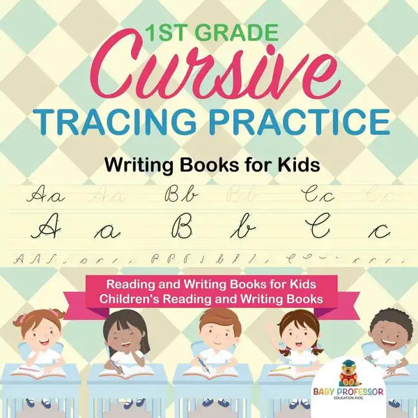 1st Grade Cursive Tracing Practice - Writing Books for Kids - Reading and Writing Books for Kids Children's Reading and Writing Books - Paperback