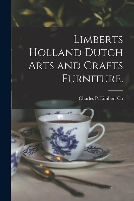 Limberts Holland Dutch Arts and Crafts Furniture. - Paperback