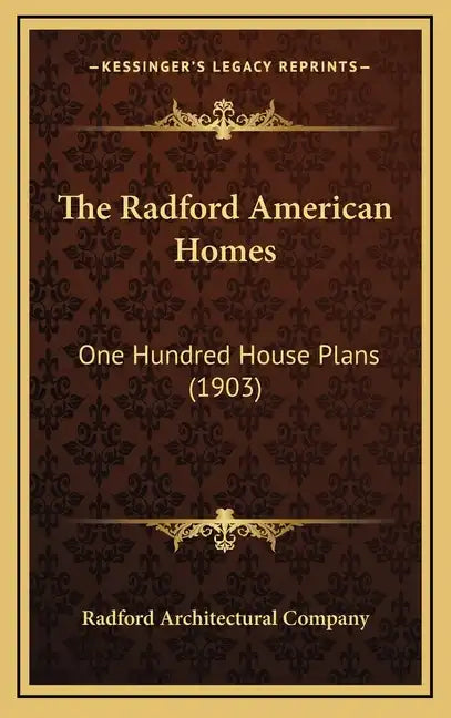 The Radford American Homes: One Hundred House Plans (1903) - Hardcover
