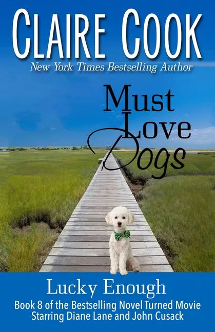 Must Love Dogs: Lucky Enough: (Book 8) - Paperback