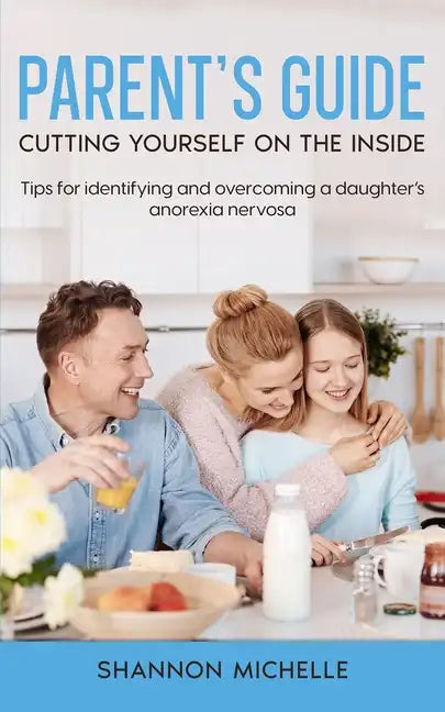 Parent's Guide: Cutting Yourself on the Inside - Paperback