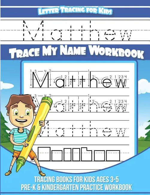 Letter Tracing for Kids Matthew Trace my Name Workbook: Tracing Books for Kids ages 3 - 5 Pre-K & Kindergarten Practice Workbook - Paperback