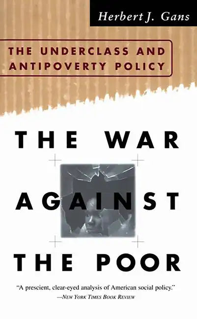 The War Against the Poor: The Underclass and Antipoverty Policy - Paperback