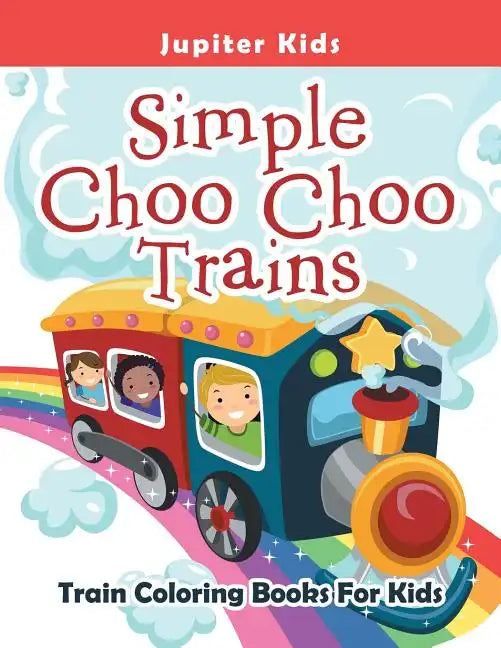 Simple Choo Choo Trains: Train Coloring Books For Kids - Paperback
