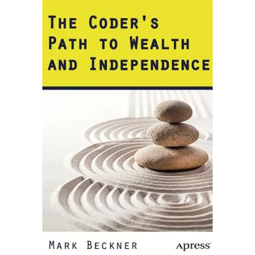 The Coder's Path to Wealth and Independence - Paperback