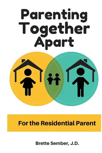 Parenting Together Apart: For the Residential Parent - Paperback