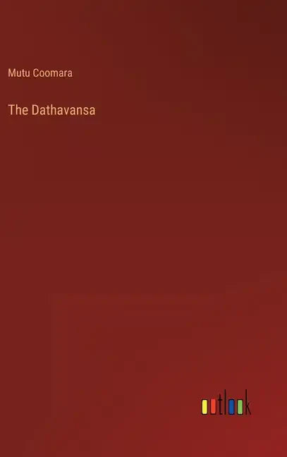 The Dathavansa - Hardcover