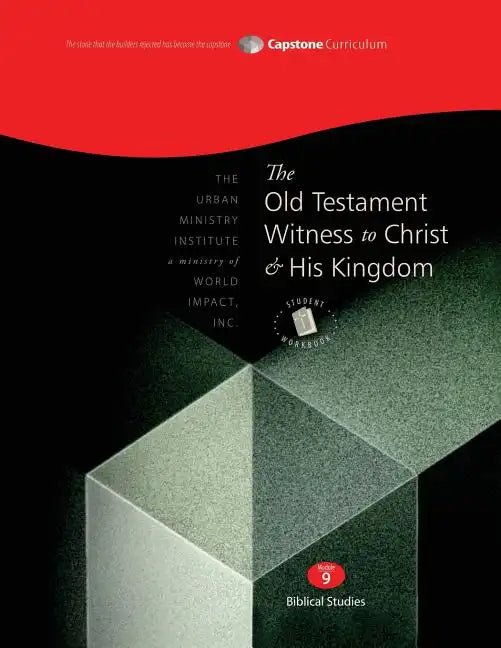 The Old Testament Witness to Christ and His Kingdom, Student Workbook: Capstone Module 9, English - Paperback