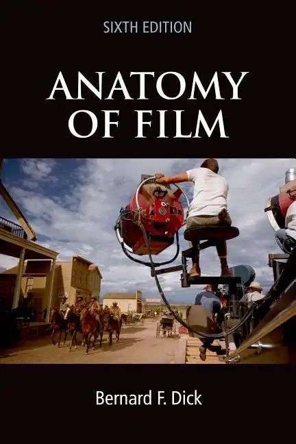 Anatomy of Film, 6e - Paperback