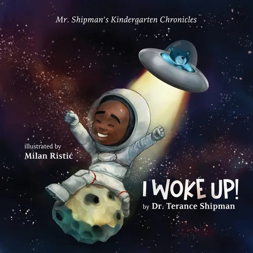Mr. Shipman's Kindergarten Chronicles I Woke UP - Paperback
