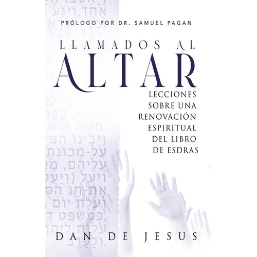 Llamados Al Altar: Lecciones sobre una renovación espiritual del libro de Esdras - Paperback