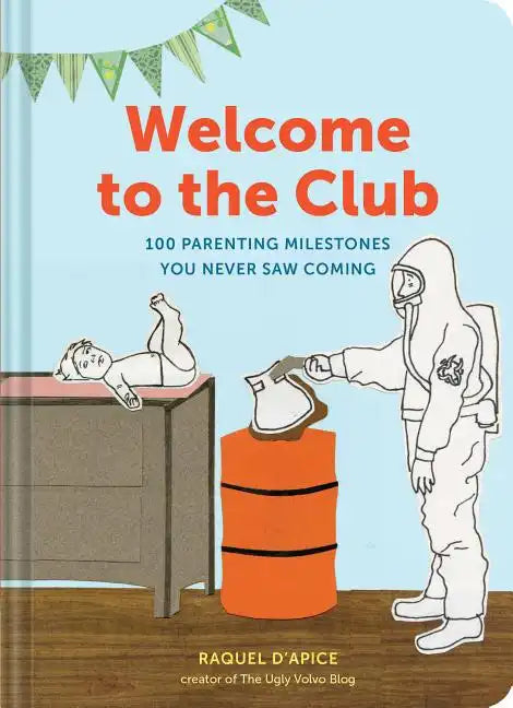 Welcome to the Club: 100 Parenting Milestones You Never Saw Coming (Parenting Books, Parenting Books Best Sellers, New Parents Gift) - Hardcover