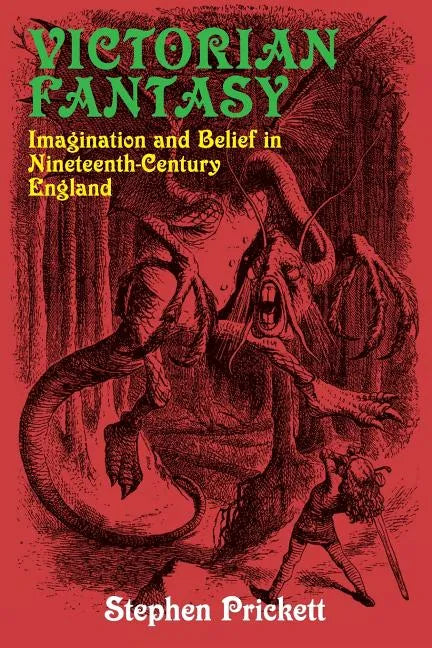 Victorian Fantasy: Imagination and Belief in Nineteenth-Century England - Paperback