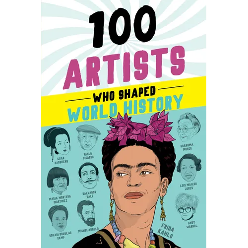 100 Artists Who Shaped World History - Paperback