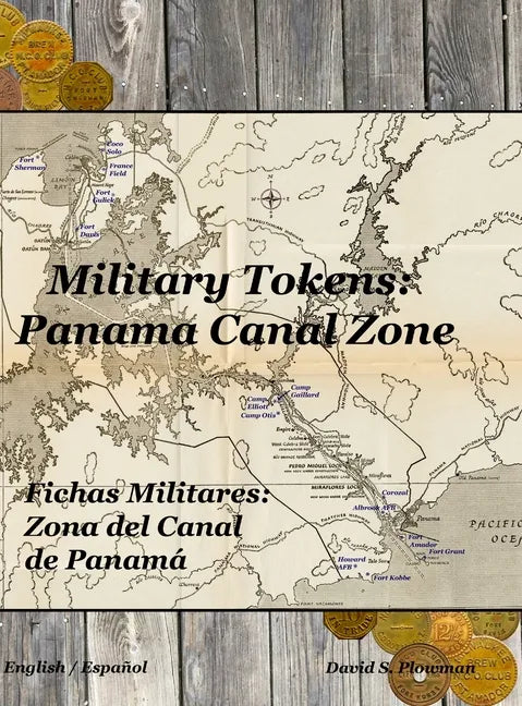 Military Tokens: Panama Canal Zone Fichas Militares: Zona del Canal de Panamá - Hardcover