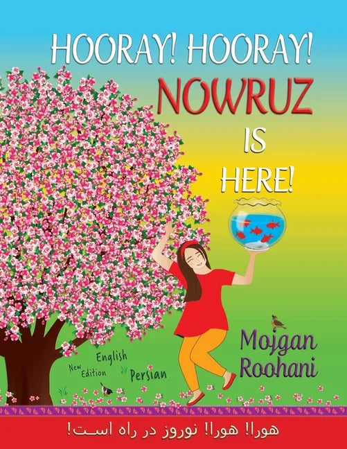 Hooray! Hooray! Nowruz is here!: هورا! هورا! نوروز در ر - Paperback