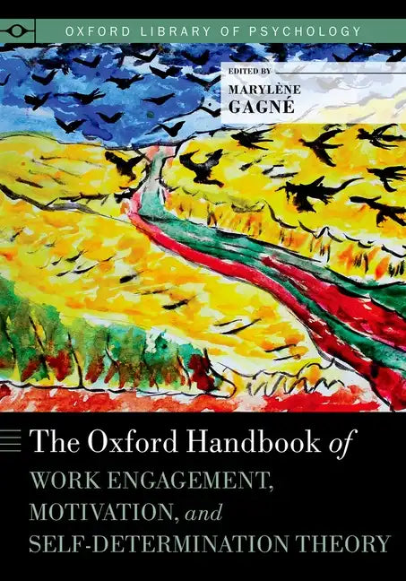 Oxford Handbook of Work Engagement, Motivation, and Self-Determination Theory - Paperback