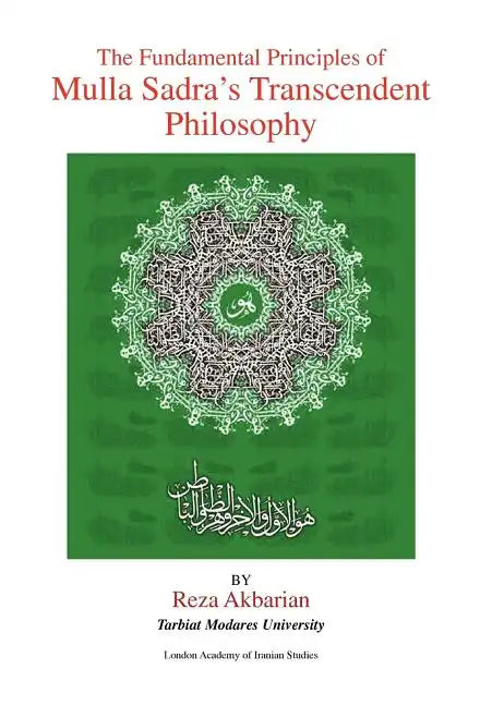 The Fundamental Principles of Mulla Sadra's Transcendent Philosophy - Hardcover