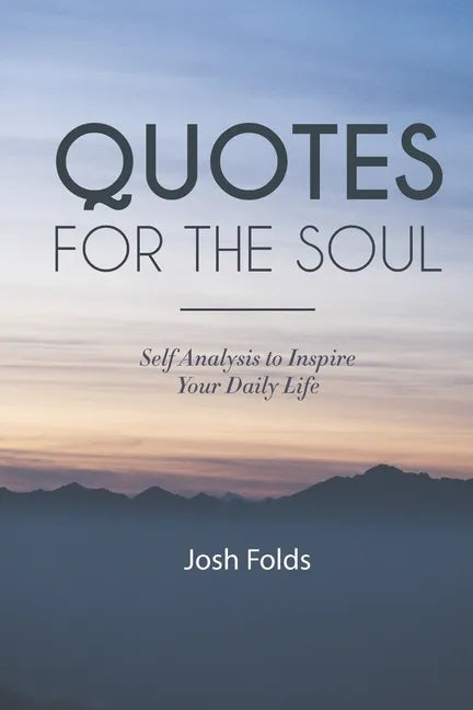 Quotes for the Soul: Self Analysis for Daily Inspiration - Paperback