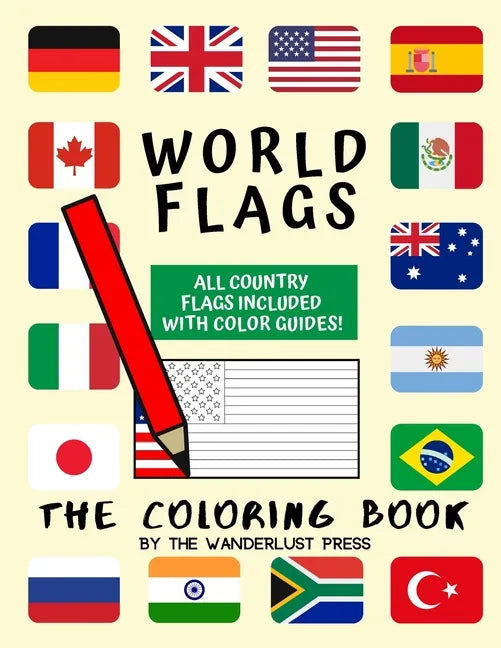 World Flags: The Coloring Book: A great geography gift for kids and adults: Color in flags for all countries of the world with color guides to help. P - Paperback