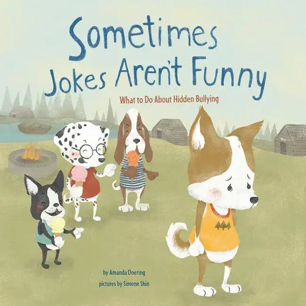 Sometimes Jokes Aren't Funny: What to Do about Hidden Bullying - Paperback