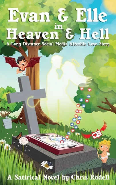 Evan & Elle in Heaven & Hell: A Long Distance Social Media Afterlife Love Story - Paperback