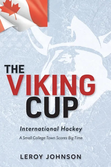 The Viking Cup: International Hockey: A Small College Town Scores Big Time - Hardcover