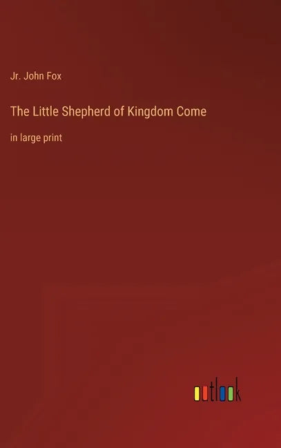 The Little Shepherd of Kingdom Come: in large print - Hardcover
