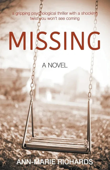 MISSING (A gripping psychological thriller with a shocking twist you won't see coming) - Paperback