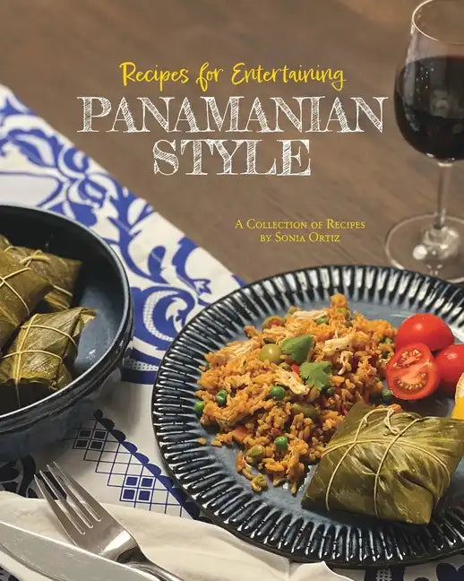 Recipes for Entertaining Panamanian Style - Paperback