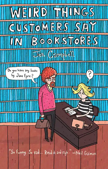 Weird Things Customers Say in Bookstores - Paperback