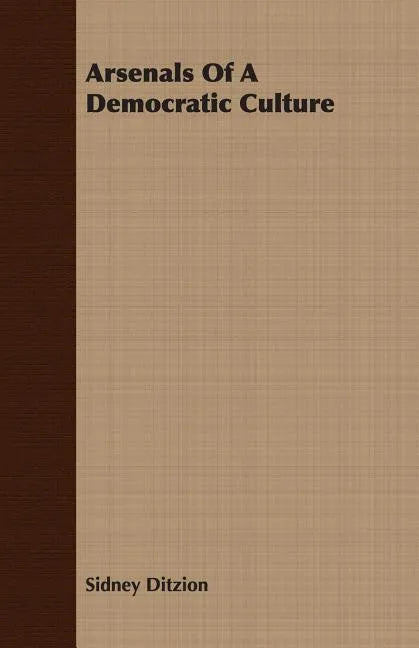 Arsenals Of A Democratic Culture - Paperback