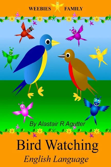 Weebies Family Bird Watching English Language: English Language British Full Colour - Paperback