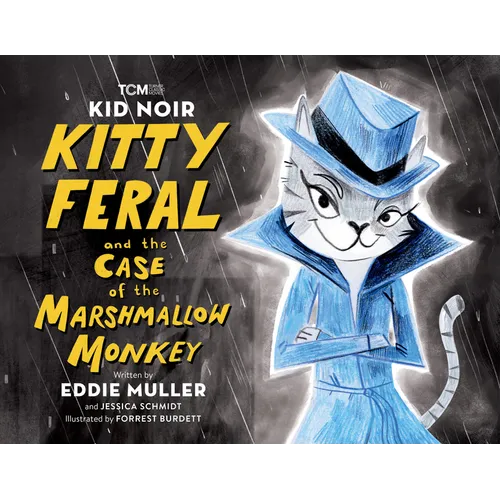 Kid Noir: Kitty Feral and the Case of the Marshmallow Monkey - Hardcover