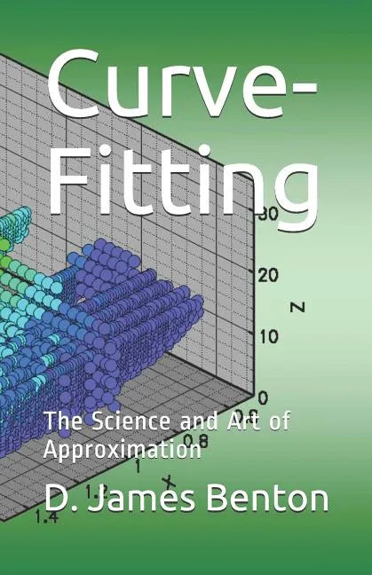 Curve-Fitting: The Science and Art of Approximation - Paperback