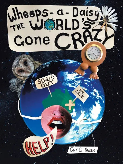Whoops-A-Daisy the World's Gone Crazy: A Book in Rhyme by Betzy - Paperback
