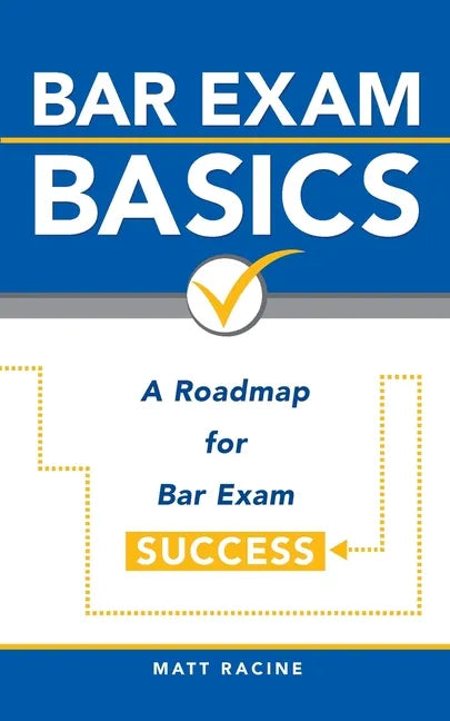 Bar Exam Basics: A Roadmap for Bar Exam Success - Paperback