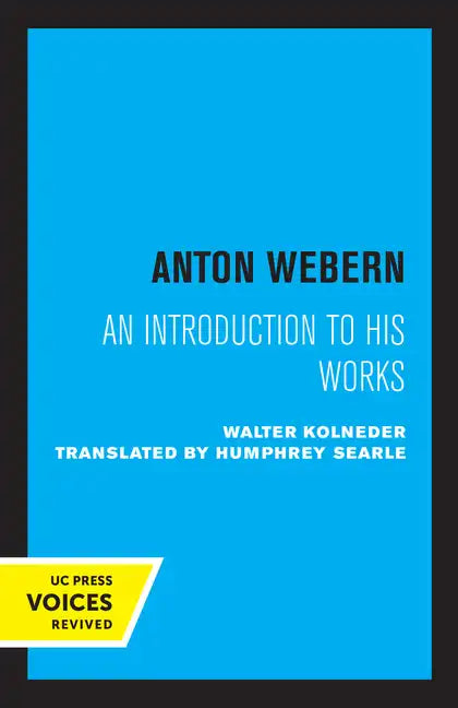 Anton Webern: An Introduction to His Works - Paperback