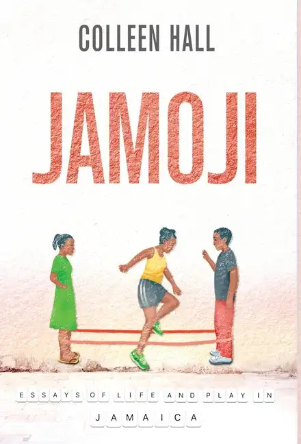 Jamoji: Essays of Life and Play in Jamaica - Hardcover
