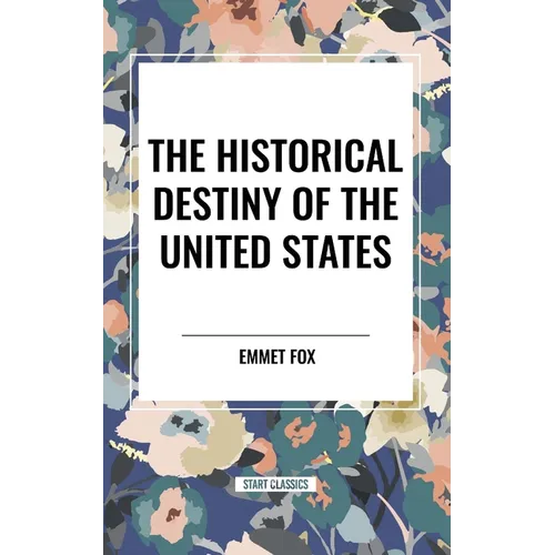 The Historical Destiny of the United States - Paperback
