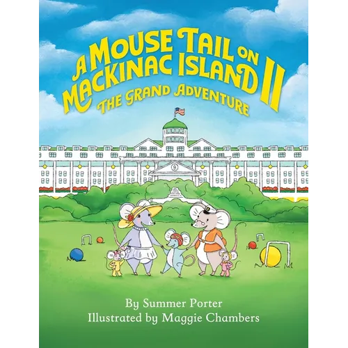 A Mouse Tail on Mackinac Island - Book 2: The Grand Adventure - Paperback