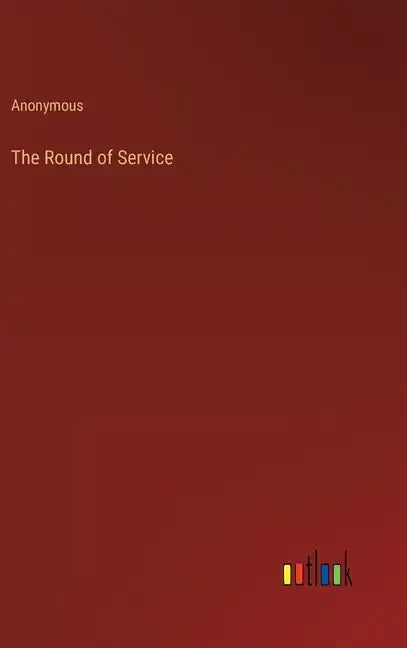 The Round of Service - Hardcover