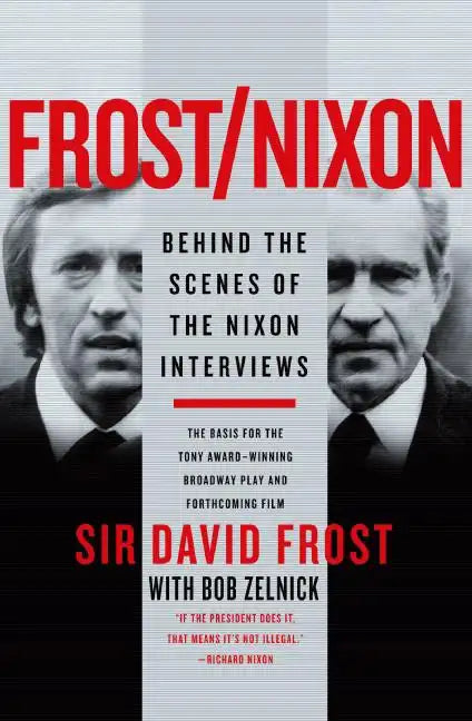 Frost/Nixon: Behind the Scenes of the Nixon Interviews - Paperback