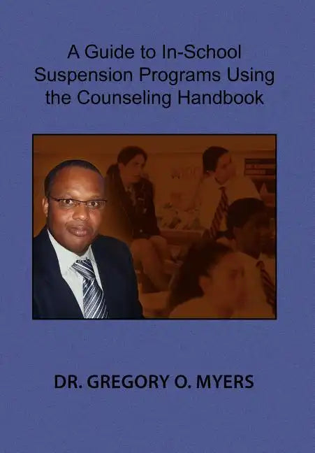 A Guide to In-School Suspension Programs Using the Counseling Handbook - Hardcover