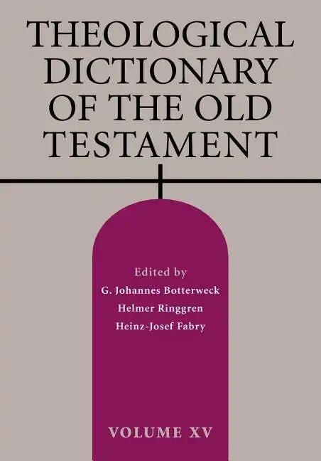 Theological Dictionary of the Old Testament, Volume XV: Volume 15 - Paperback