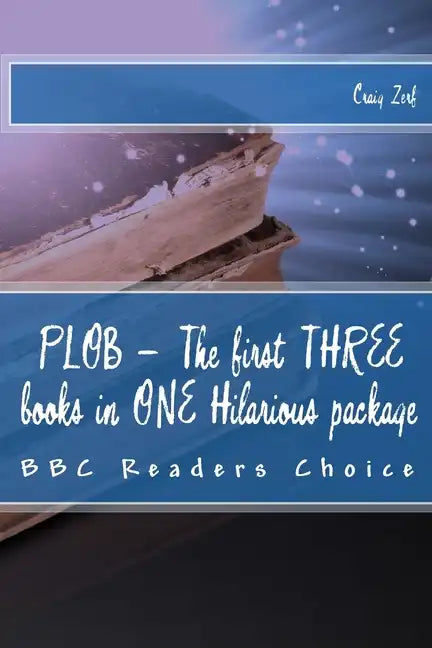 PLOB - The first THREE books in ONE Hilarious package: The first three Award Winning Comedy Fantasy Novels - Paperback