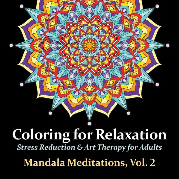 Mandala Meditations, Volume 2: Stress Reduction & Art Therapy for Adults - Paperback